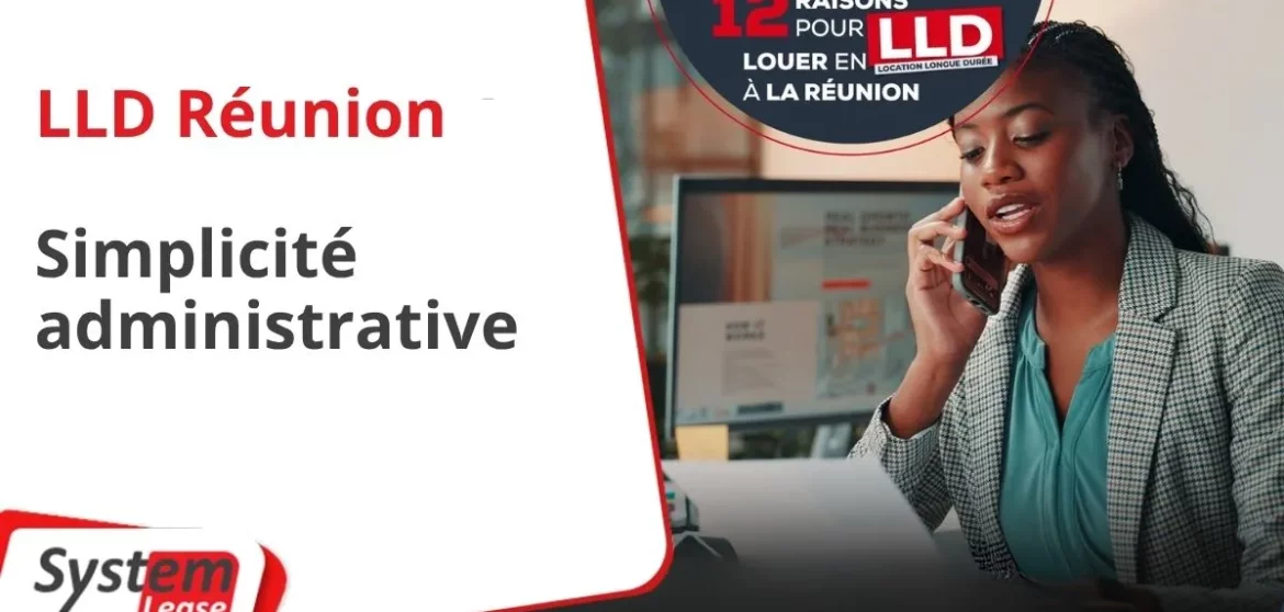 Visuel System Lease sur la simplicité administrative de la location longue durée Réunion pour les professionnels du 974.