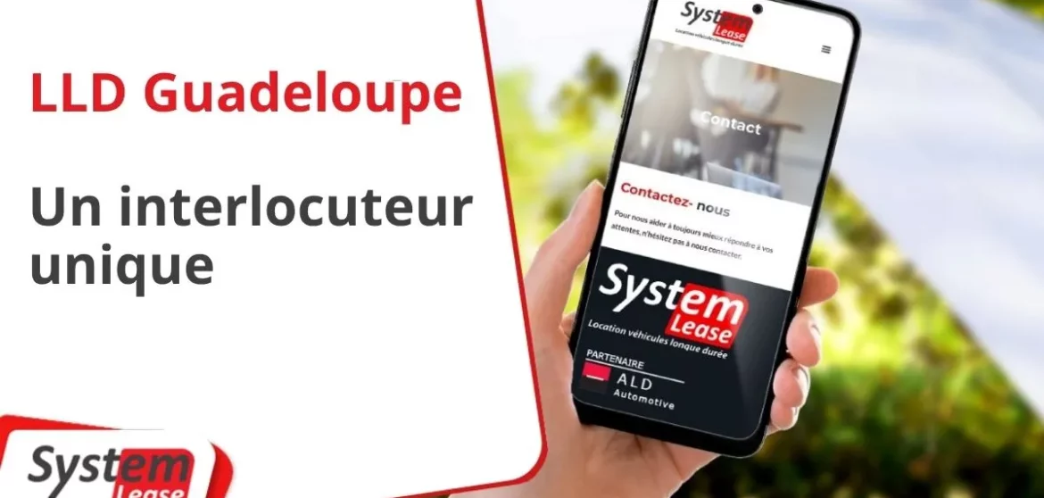 Service LLD Guadeloupe avec un interlocuteur unique System Lease joignable par téléphone